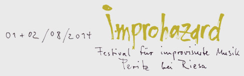1. und 2. August 2014: Moeller auf dem Improhazard - Festival für improvisierte Musik in Peritz bei Riesa